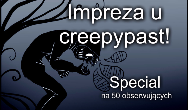 Impreza u creepypast! |SPECIAL