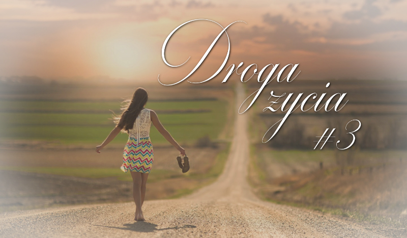 Droga życia #3