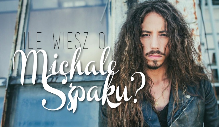 Ile wiesz o Michale Szpaku?