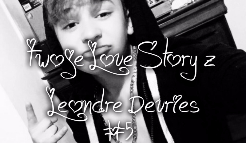 Twoje Love Story z Leondre Devries!! #5