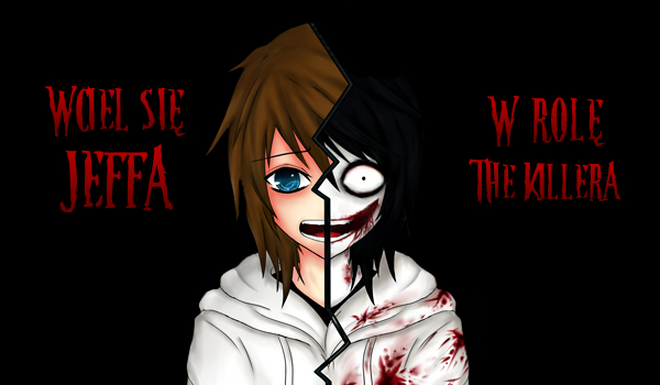 Wciel się w rolę Jeffa The Killera!