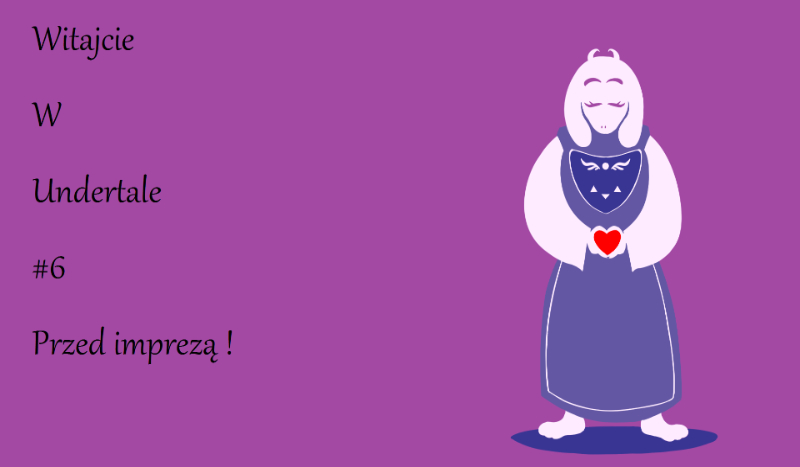 Witajcie w undertale #6 – Przed imprezą