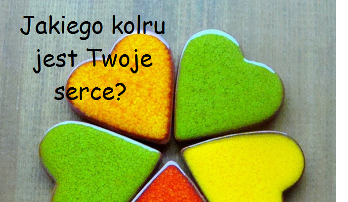 Jakiego kolru jest Twoje Serce?