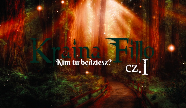 Kraina Fillo #1 – Kim tu będziesz?