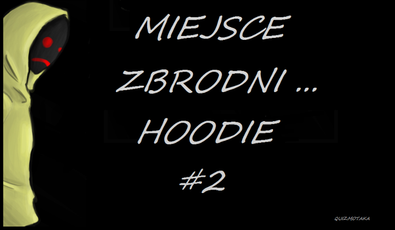 Miejsce zbrodni … Hoodie #2