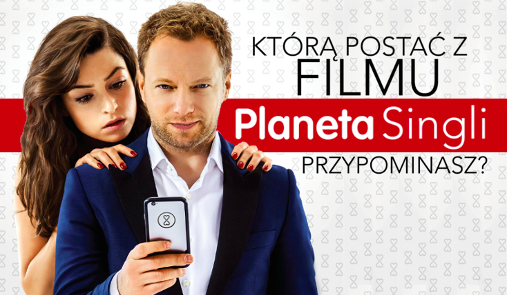 Kto z Planety Singli jest Twoją bratnią duszą?