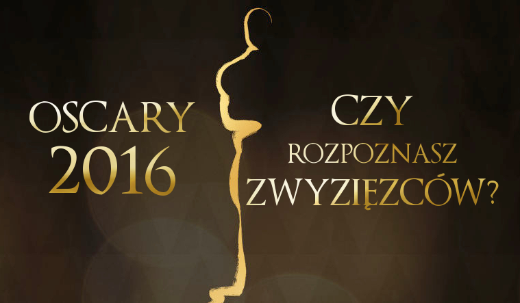 Czy rozpoznasz kto dostał Oscara 2016 w poszczególnych kategoriach?