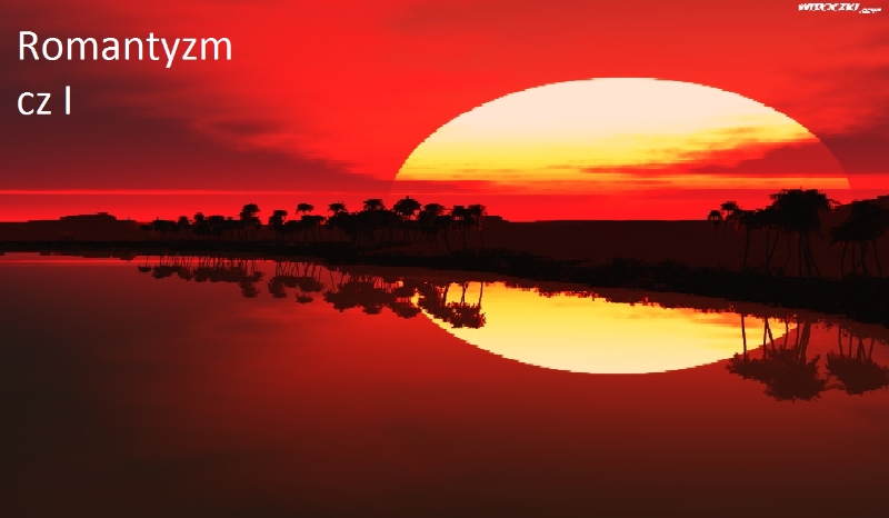 Romantyzm cz I