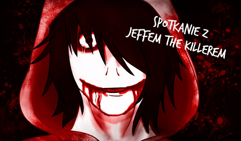 Spotkanie z Jeffem The Killerem #2