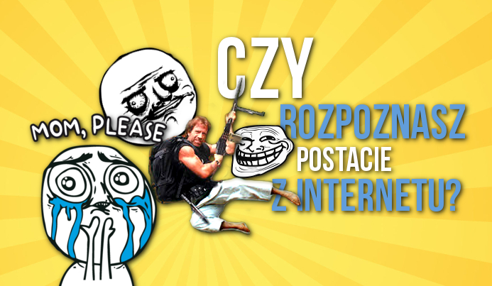 Czy rozpoznasz popularne postacie z internetu?