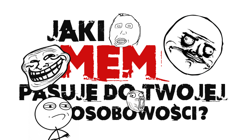 Jaki mem pasuje do Twojej osobowości?