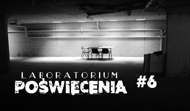 Laboratorium Poświęcenia cz. 6
