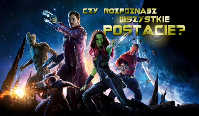 Czy rozpoznasz wszystkie postacie ze „Strażników Galaktyki”?