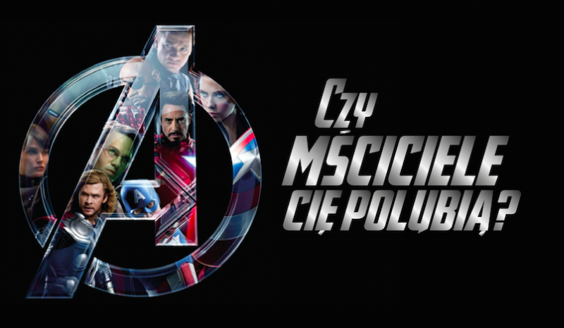 Czy mściciele Cię polubią?