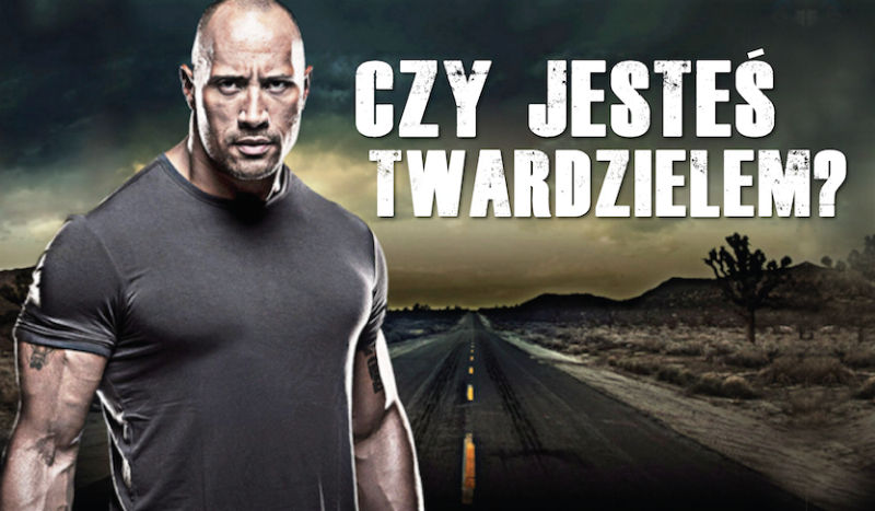 Jak bardzo twardy jesteś?