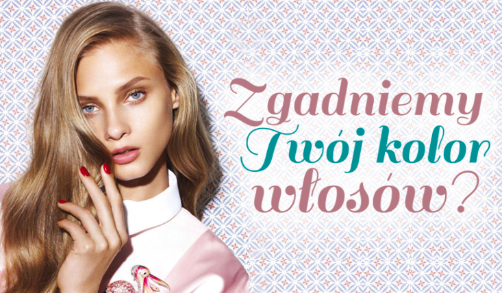 Czy zgadniemy kolor Twoich włosów?