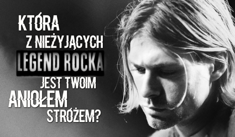 Która z nieżyjących legend rocka jest Twoim aniołem stróżem?