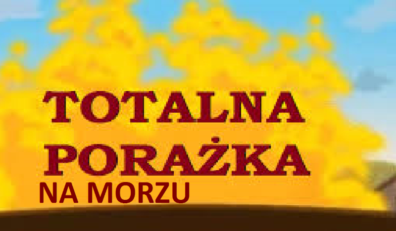Totalna porażka na morzu