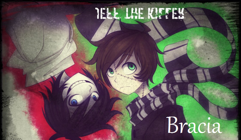 Bracia |3| Creepypasta