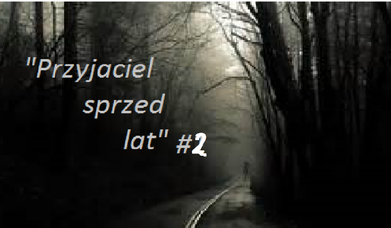 „Przyjaciel sprzed lat” #2