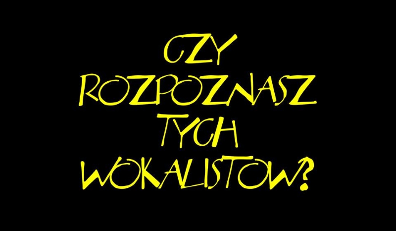 Czy rozpoznasz tych wokalistów?