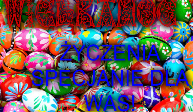 ŻYCZENIA WIELKANOCNE!