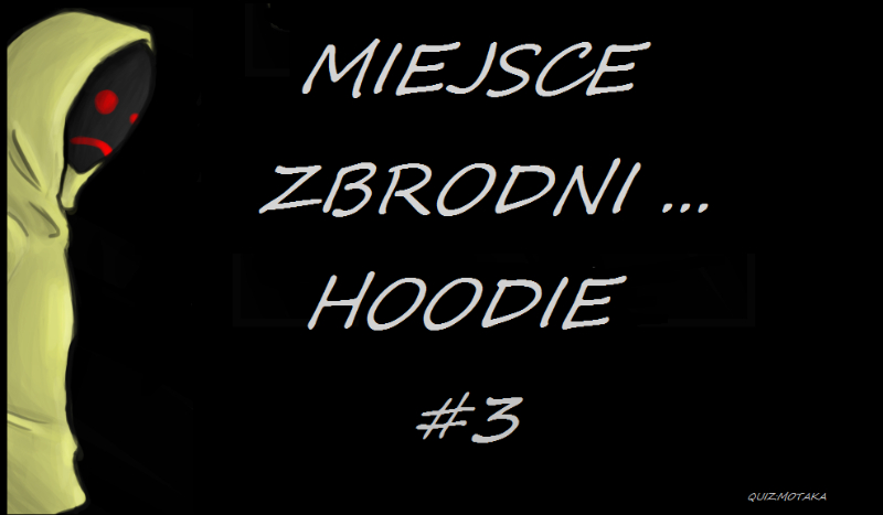 Miejsce zbrodni … Hoodie #3