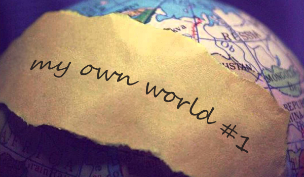 My own world #1.