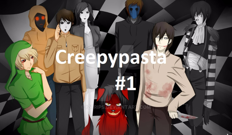 Creepypasta #1