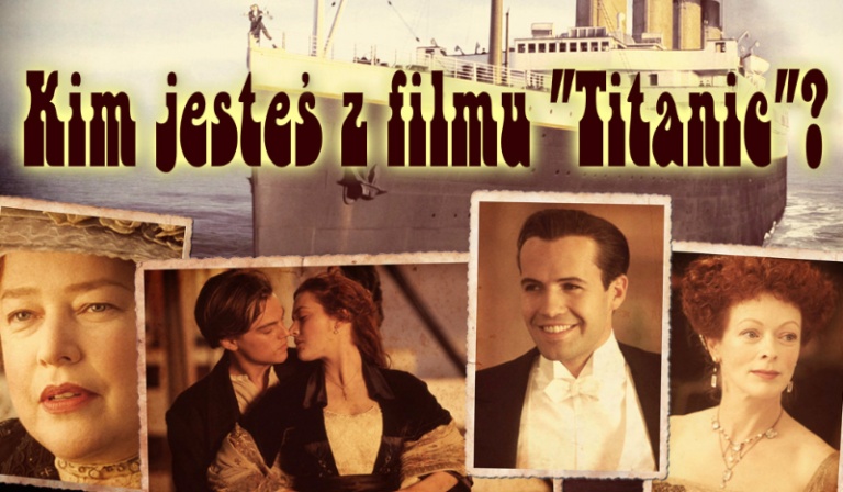 Kim jesteś z filmu „Titanic”?