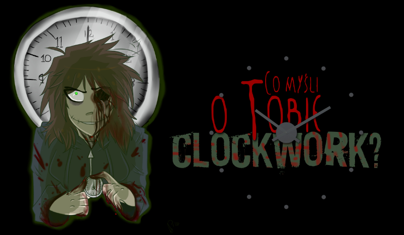 Co myśli o Tobie Clockwork?