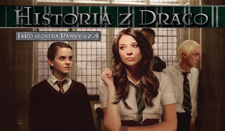 Twoja Historia z Draco jako siostra Pansy #4