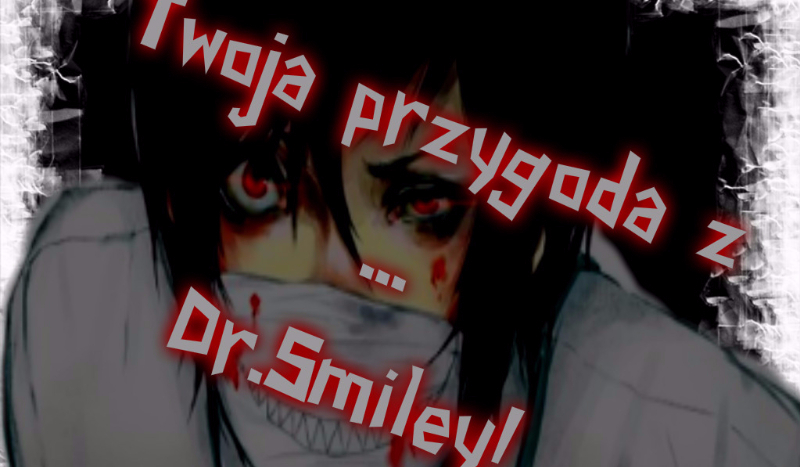 Twoja przygoda z Dr. Smiley!