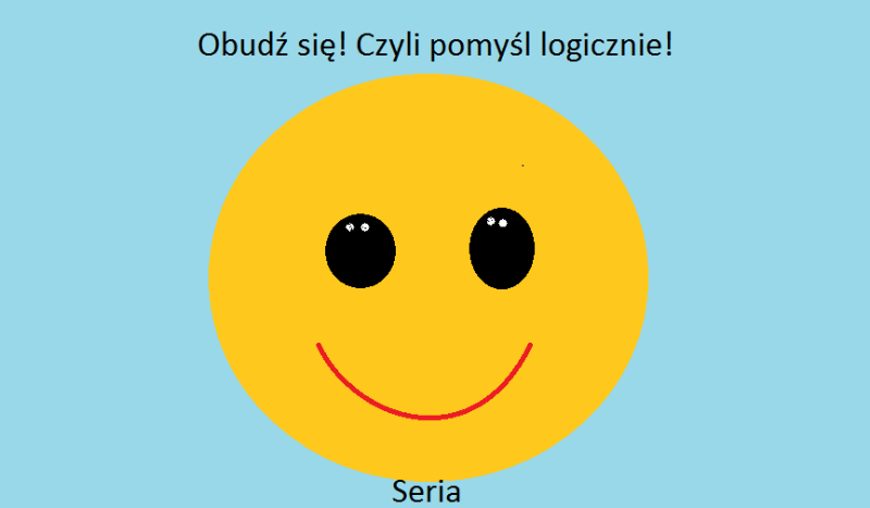 Obudź się! Czyli pomyśl logicznie! #1