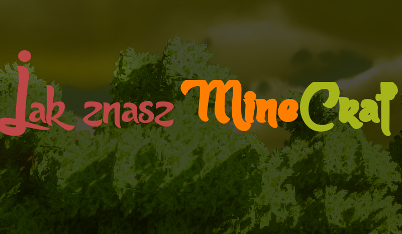 Jak znasz MineCraft? – Zobaczymy