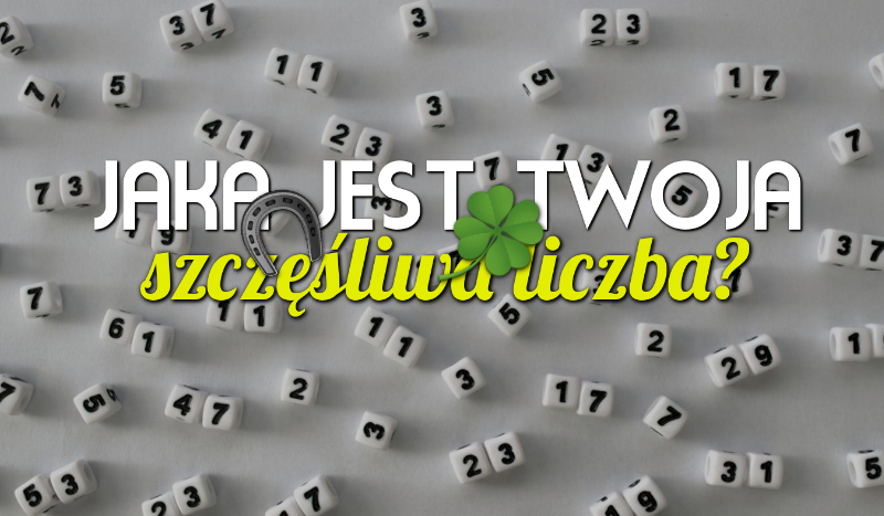 Jaka jest Twoja szczęśliwa liczba!