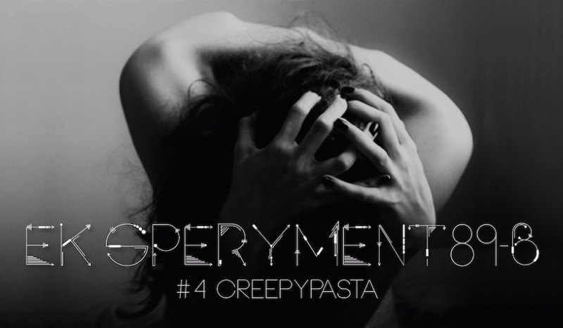 Eksperyment 89-B Część 4 (+) „Creepypasta”