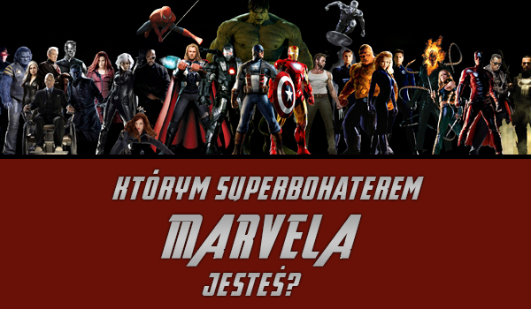 Którym superbohaterem Marvela jesteś?