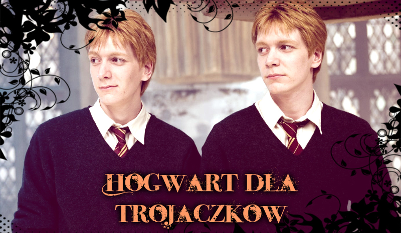 #7 „Hogwart dla Trojaczków”