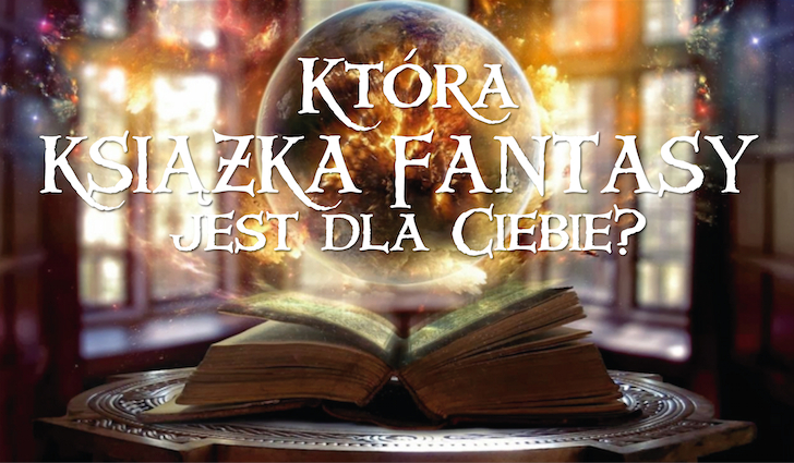 Którą książkę fantasy powinieneś przeczytać?