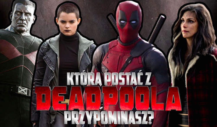 Którą postacią z Deadpoola jesteś?