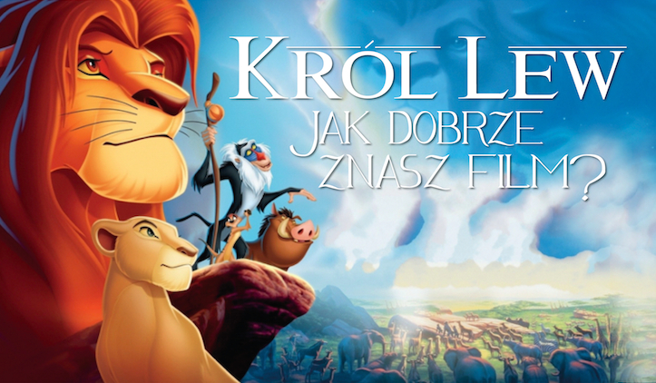 Jak dobrze znasz film „Król Lew”?