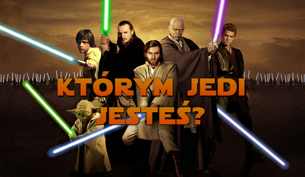 Którym Jedi z ,,Gwiezdnych Wojen” jesteś?