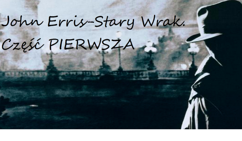 John Erris- Stary Wrak. Cz. 1