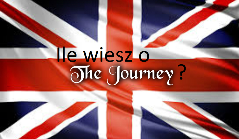 Jak dobrze znasz „The Journey”? #1