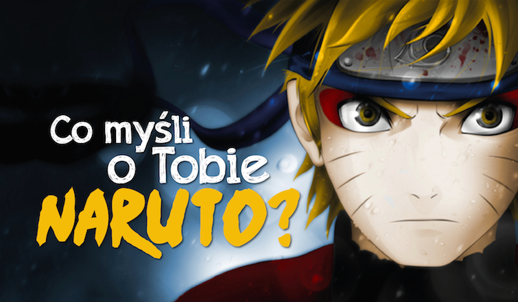 Co myśli o Tobie Naruto?