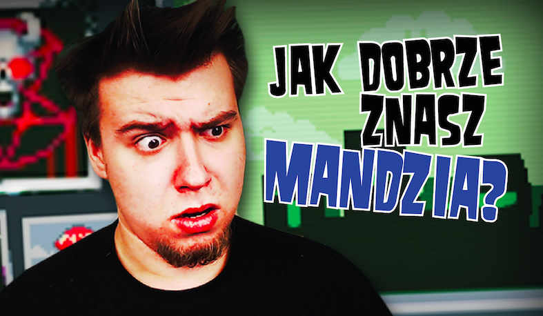 Czy znasz Mandzia?