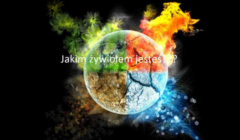 Jakim żywiołem jesteś???