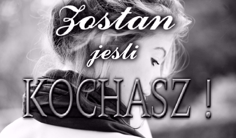 Zostań jeśli KOCHASZ #2