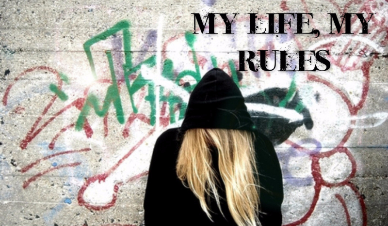 „My life, my rules” #1